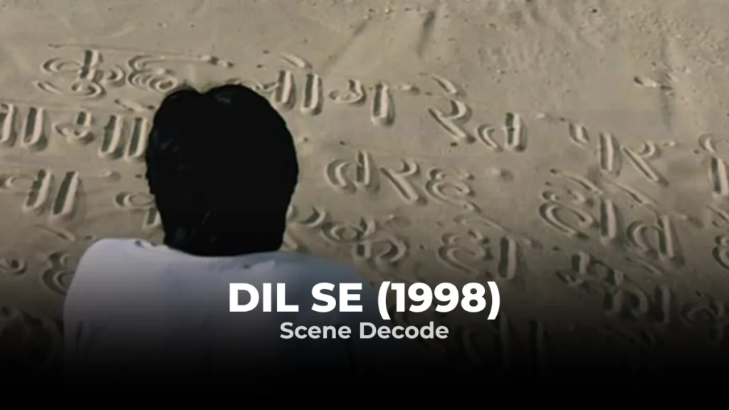 Amar reading the sand message left by Meghna in the Dil Se intermission scene.